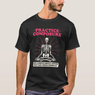 Practice Composure Yoga Skeleton T-Shirt