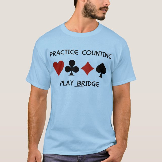 Practice Counting Play Bridge (Four Card Suits) T-Shirt (Front)