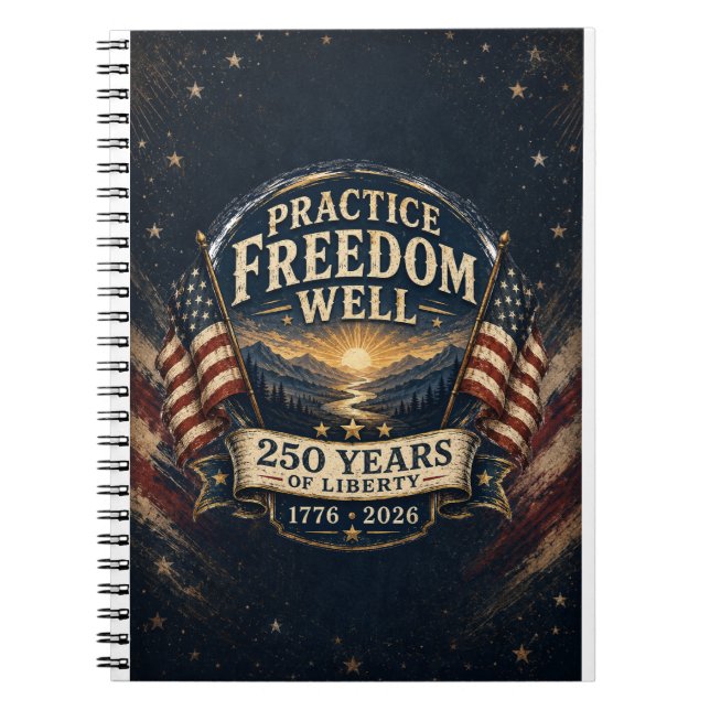 Practice Freedom Well 250 Years Journal (Front)
