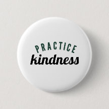 Practice Kindness Just be kind
