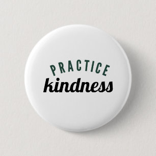 Practice Kindness Just be kind 6 Cm Round Badge