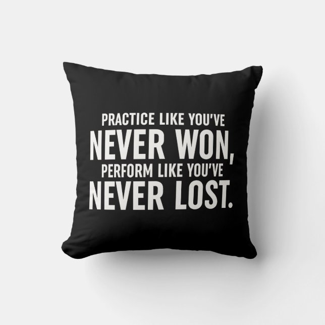 Practice Like You've Never Won Cushion (Front)
