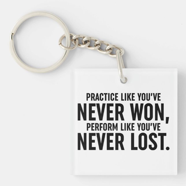 Practice Like You've Never Won Key Ring (Front)