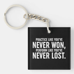 Practice Like You've Never Won Key Ring
