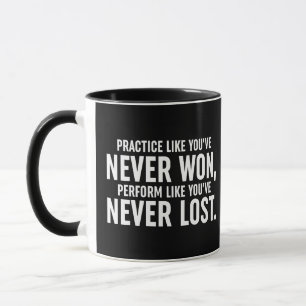 Practice Like You've Never Won Mug