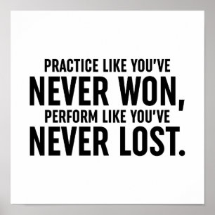 Practice Like You've Never Won Poster