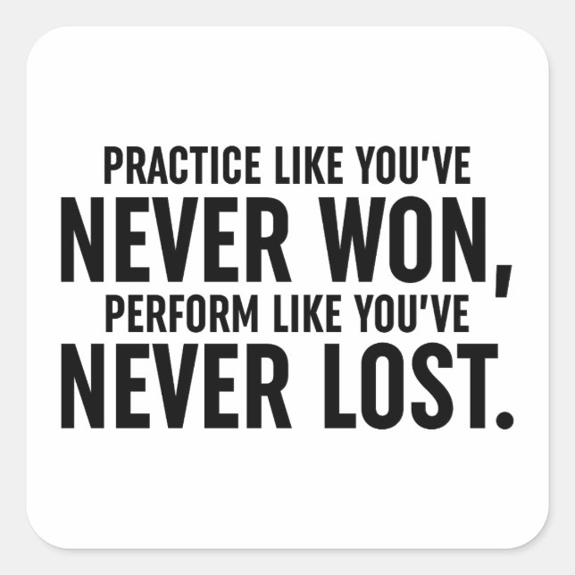 Practice Like You've Never Won Square Sticker (Front)