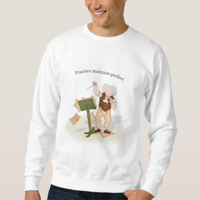 Practice Maintains Perfect Beethoven Conducting Sw Sweatshirt (Front)