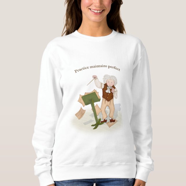 Practice Maintains Perfect Beethoven Conducting Sw Sweatshirt (Front)