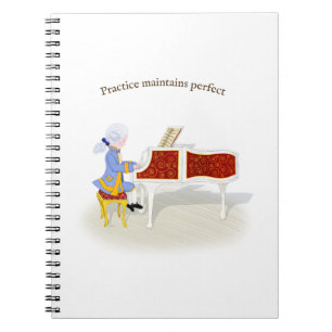 "Practice Maintains Perfect" Mozart Playing Piano Notebook