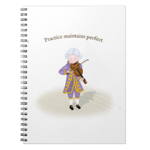Practice Maintains Perfect Mozart Playing Violin Notebook