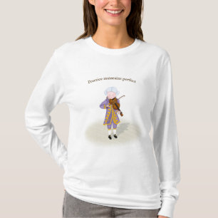 Practice Maintains Perfect Mozart Playing Violin T-Shirt