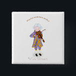 Practice Maintains Perfect (Violin) 15 Cm Square Badge<br><div class="desc">A perfect musician's companion,  this little Mozart with his violin will attend lessons,  practice,  recitals & and concerts with you. The perfect gift for your favourite musician or music lover.</div>