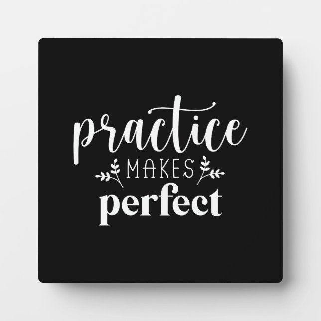 Practice Makes Perfect - Success Motivational Plaque (Front)