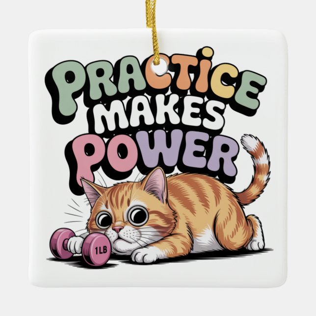 Practice Makes Power Ceramic Ornament (Front)