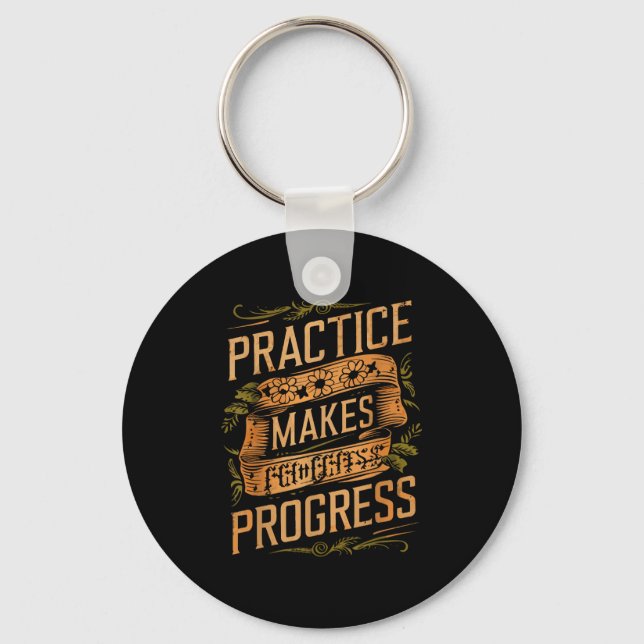 Practice Makes Progress Over Perfection Sitive Mot Key Ring (Front)