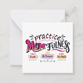 Practice Momfulness Mindful Mum Quote Art Card