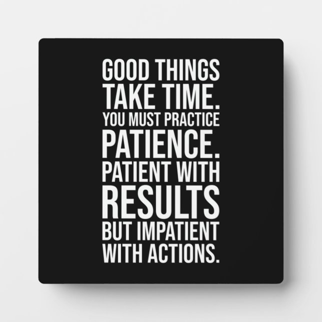 Practice Patience - Success Motivational Plaque (Front)