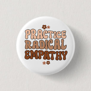 Practice Radical Empathy 3 Cm Round Badge