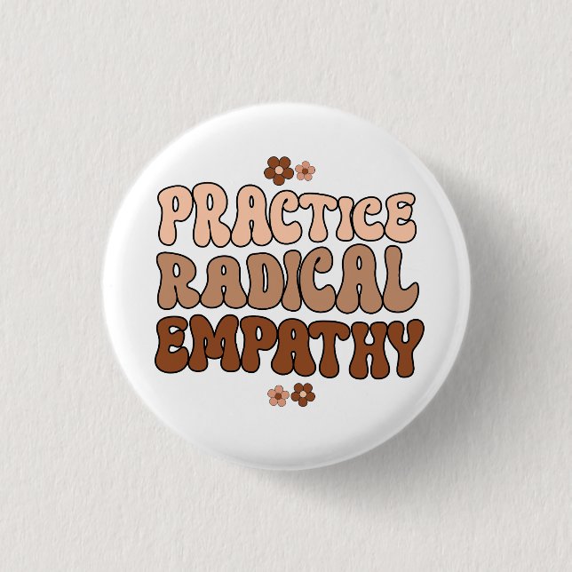 Practice Radical Empathy 3 Cm Round Badge (Front)