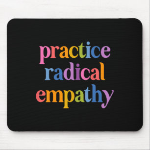 Practice Radical Empathy Anti Trump Liberal Femini Mouse Mat