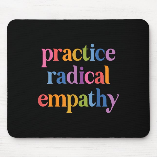 Practice Radical Empathy  Mouse Mat (Front)