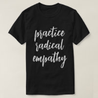 Practice Radical Empathy
