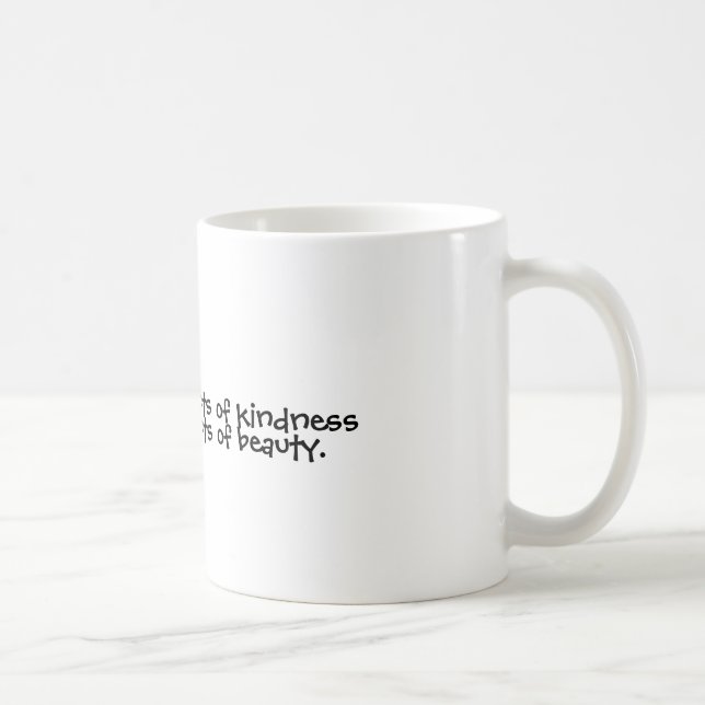 Practice random acts of kindness, and senseless... coffee mug (Right)