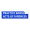 PRACTICE RANDOM ACTS OF KINDNESS