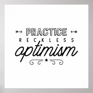 Practice Reckless Optimism Typography Poster