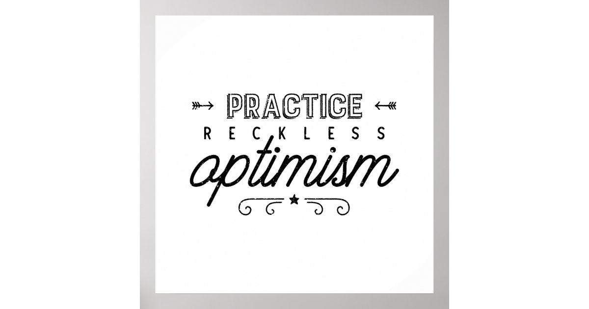 Practice Reckless Optimism Typography Poster | Zazzle