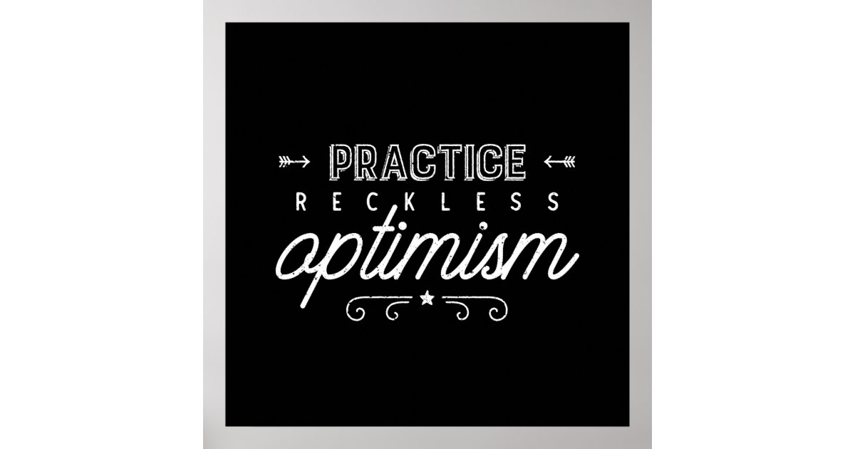 Practice Reckless Optimism Typography Poster | Zazzle
