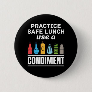 Practice Safe Lunch Use a Condiment Cafeteria  6 Cm Round Badge