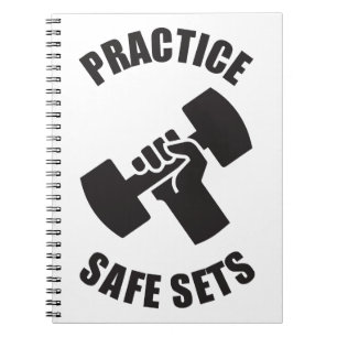 Practice Safe Sets - Gym Humour Notebook