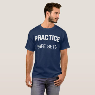 Practice Safe Sets T-Shirt