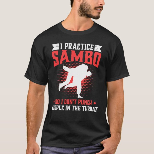 Practice Sambo So Don't Punch People In The Throat T-Shirt (Front)