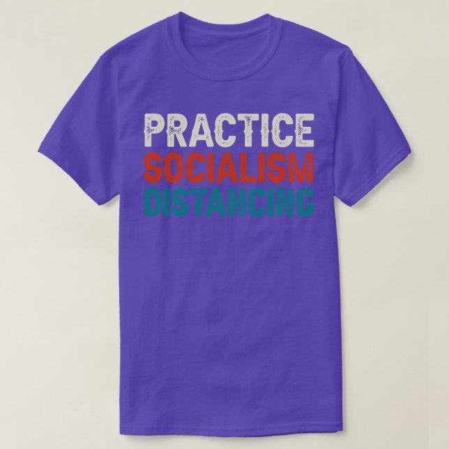 Practice Socialism Distancing T-Shirt (Design Front)