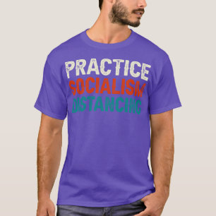 Practice Socialism Distancing T-Shirt