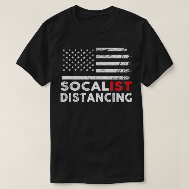Practice Socialist Distancing  Funny Anti Socialis T-Shirt (Design Front)
