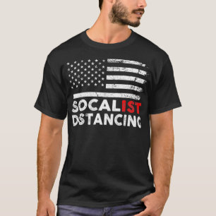 Practice Socialist Distancing  Funny Anti Socialis T-Shirt