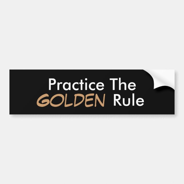 Practice The, Golden, Rule Bumper Sticker (Front)