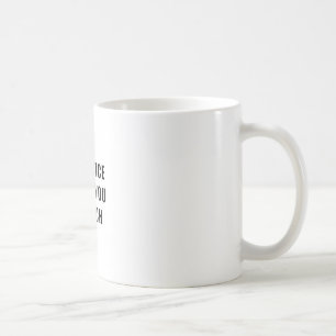 Practice What You Preach Coffee Mug