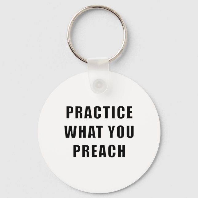 Practice What You Preach Key Ring (Front)