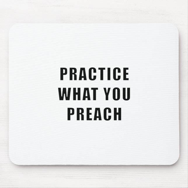 Practice What You Preach Mouse Mat (Front)