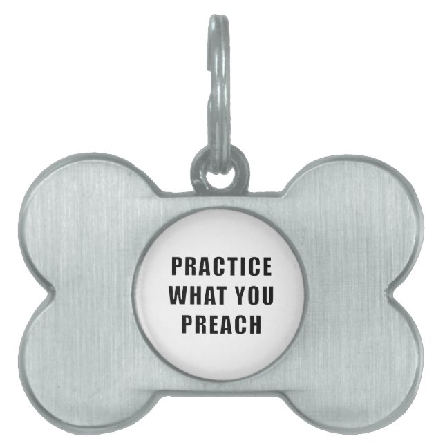Practice What You Preach Pet ID Tag (Front)