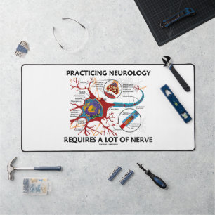 Practicing Neurology Requires A Lot Of Nerve Geek Desk Mat
