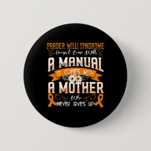 Prader-willi Syndrome Doesn't Come With A Manual I 6 Cm Round Badge