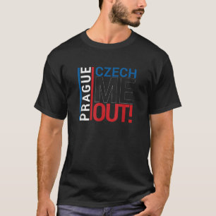 Prague Love Czech Me Out Czech Republic Souvenir T-Shirt