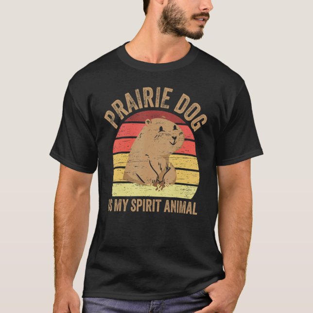 Prairie Dog Is My Spirit Animal  Prairie Dog T-Shirt (Front)