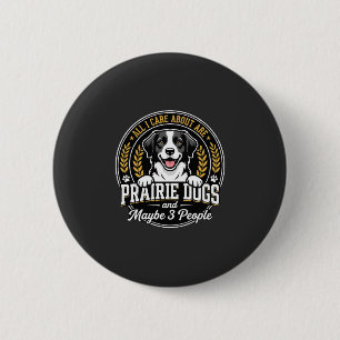 Prairie Dogs Maybe 3 People Design 6 Cm Round Badge